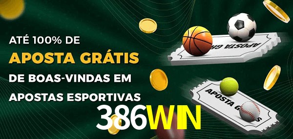 386WIN Ate 100% de Aposta Gratis